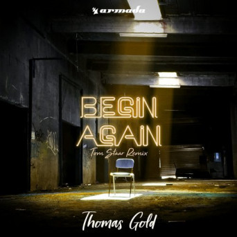 Thomas Gold – Begin Again (Tom Staar Remix)