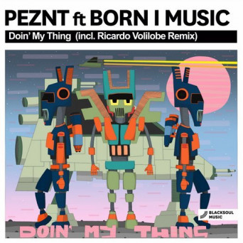 PEZNT – Doin’ My Thing