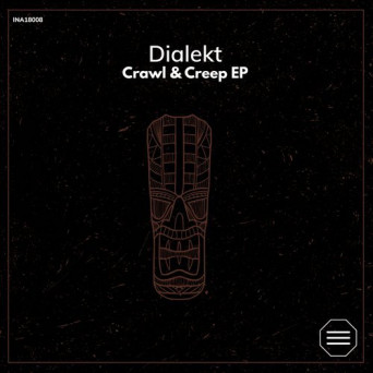 Dialekt – Creep & Crawl EP