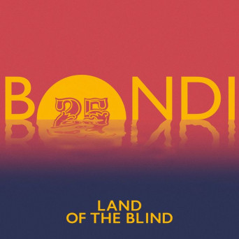 Bondi – Land of the Blind