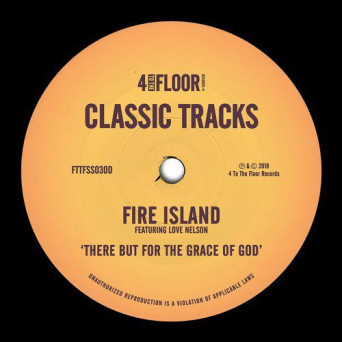 Fire Island – There But For The Grace of God (feat. Love Nelson)