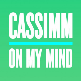 CASSIMM – On My Mind