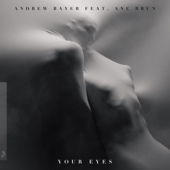 Andrew Bayer & Ane Brun – Your Eyes