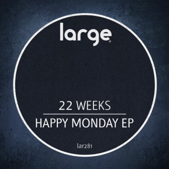 22 Weeks – Happy Monday EP