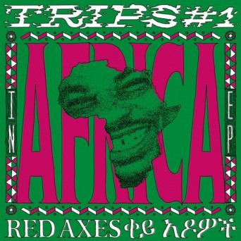 Red Axes – Trips #1: In Africa EP