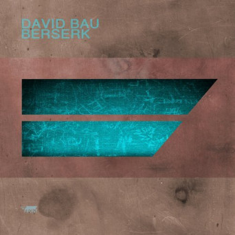David Bau – Berserk
