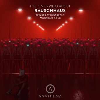 Rauschhaus – The Ones Who Resist