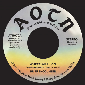 Brief Encounter – Where Will I Go / Always