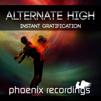 Alternate High – Instant Gratification