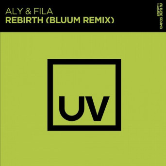 Aly & Fila – Rebirth (Bluum Remix)