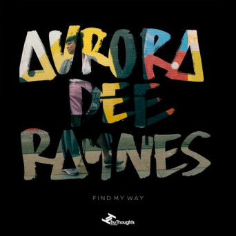 Aurora Dee Raynes – Find My Way