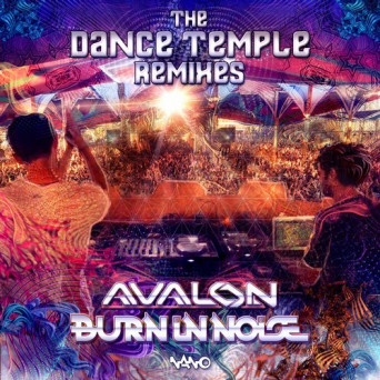 Avalon & Burn In Noise – The Dance Temple Remixes