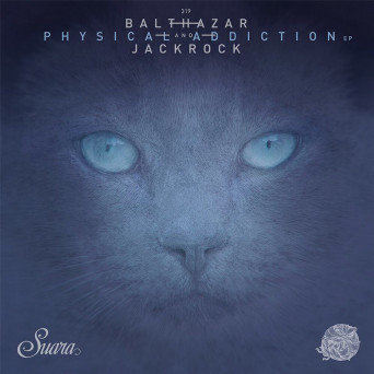 Balthazar & JackRock – Physical Addiction EP