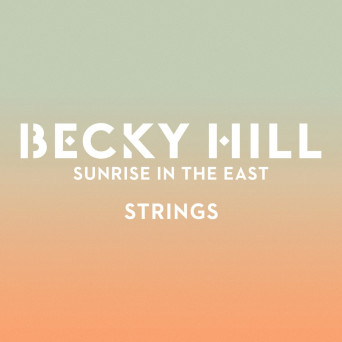 Becky Hill – Sunrise In The East (Remixes)