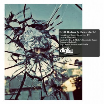 Brett Rubin & Beauxtech! – Looking Glass: Remixed