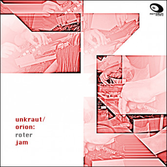 Unkraut/Orion – Roter Jam