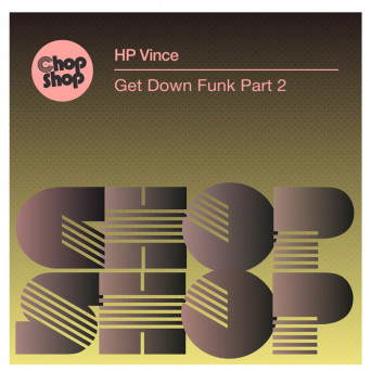 HP Vince – Get Down Funk, Pt. 2