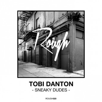 Tobi Danton – Sneaky Dudes