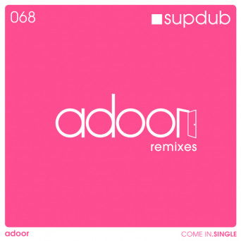 Adoor – Come in .remixes