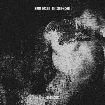 ALEKSANDER GREAT – Human Tension