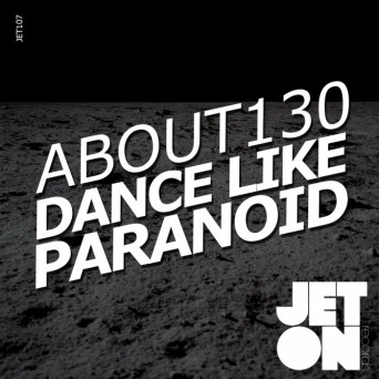 About130 – Dance Like Paranoid EP