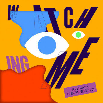 Funky Espresso feat. Priscilla Omil – Watching Me
