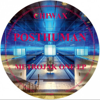 Posthuman – MetroJak One