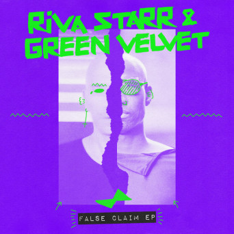 Green Velvet & Riva Starr – False Claim