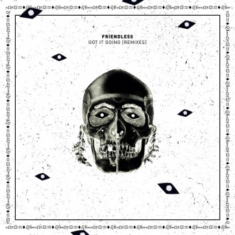 Friendless – Got It Going (Remixes)