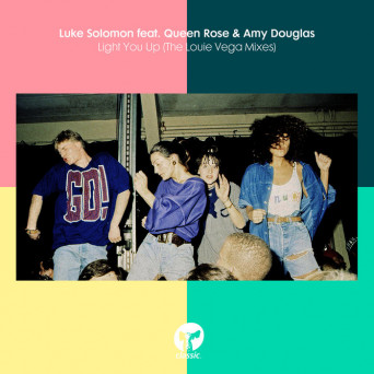 Luke Solomon – Light You Up (feat. Queen Rose & Amy Douglas) (The Louie Vega Mixes)