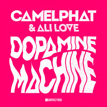CamelPhat & Ali Love – Dopamine Machine