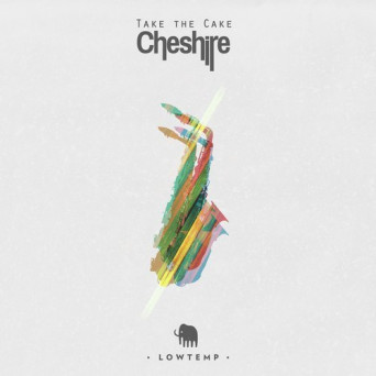 Cheshire – Take The Cake