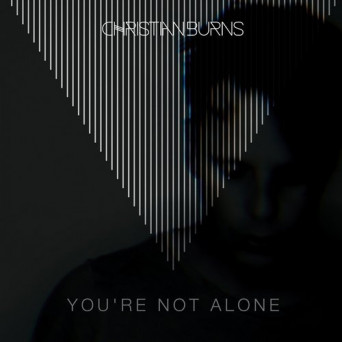 Christian Burns – You’re Not Alone