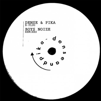 Dense & Pika – B-Plug (Boys Noize Remixes)