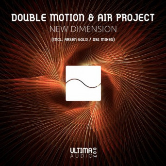 Double Motion & Air Project – New Dimension