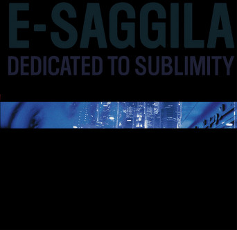 E-Saggila – Dedicated To Sublimity