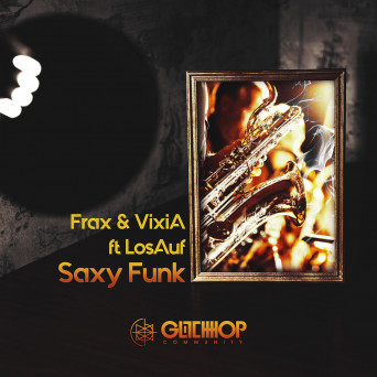 Frax, VixiA & LosAuf – Saxy Funk