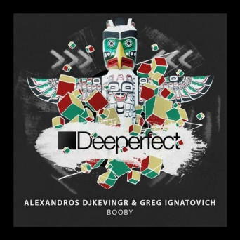 Greg Ignatovich & Alexandros Djkevingr – Booby