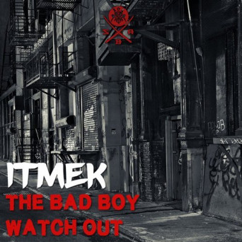 Itmek – The Bad Boy / Watch Out