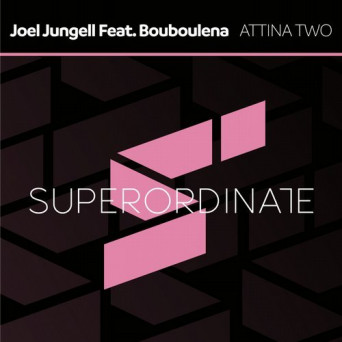 Joel Jungell & Bouboulena – Attina Two