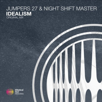 Jumpers 27 & Night Shift Master – Idealism