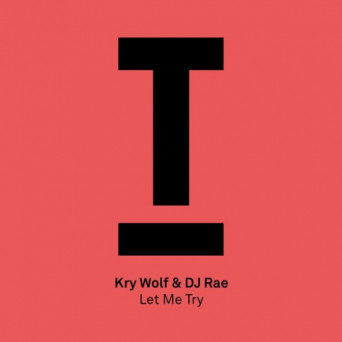 Kry Wolf & DJ Rae – Let Me Try