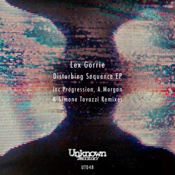 Lex Gorrie – Disturbing Sequence EP