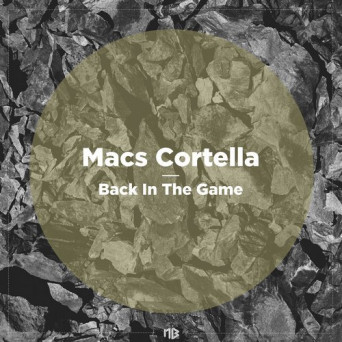 Macs Cortella – Back In The Game