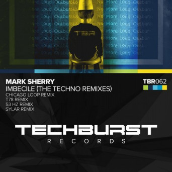 Mark Sherry – Imbecile (The Techno Remixes)