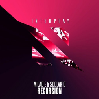 Milad E & Scolario – Recursion