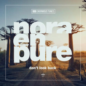 Nora En Pure – Don’t Look Back EP