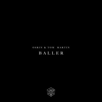 Osrin & Tom Martin – Baller (feat. Georgie Keller)