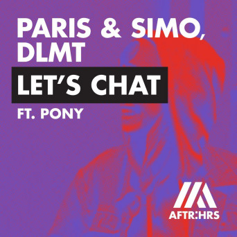 Paris & Simo, DLMT feat. Pony – Let’s Chat