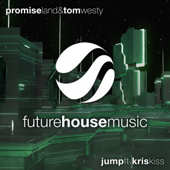 Promise Land x Tom Westy feat. Kris Kiss – Jump